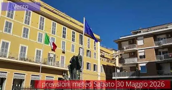 Previsioni del tempo di sabato 30 Maggio 2026