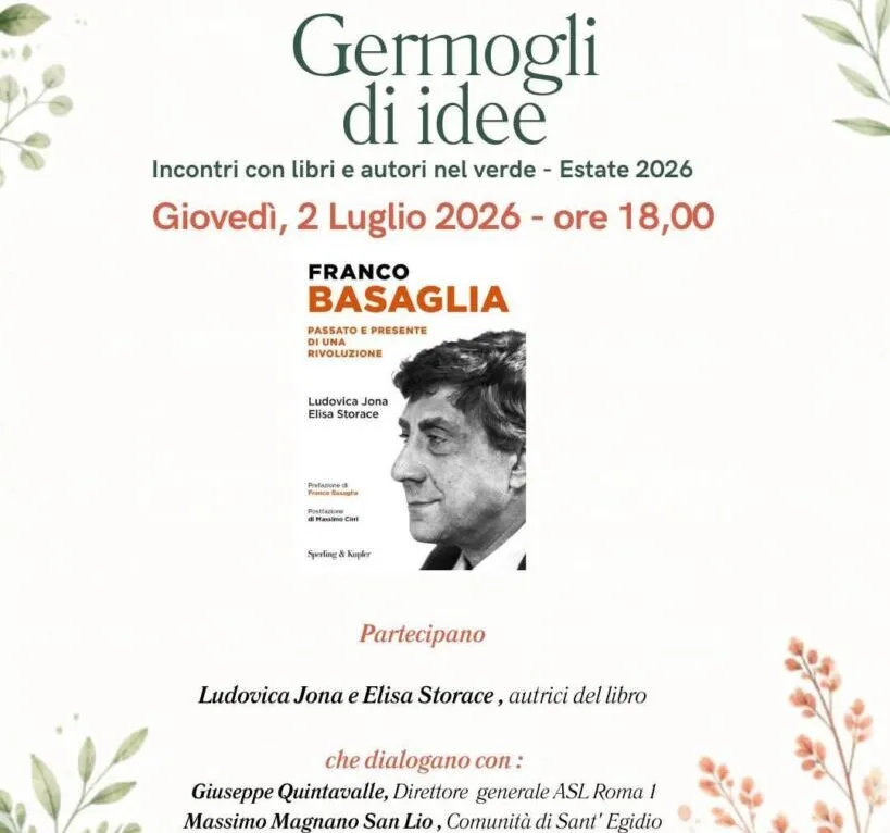 “Germogli di Idee – Estate 2026”: incontro dedicato a Franco Basaglia, cambio di sede per avverse condizioni meteo - TRC Giornale