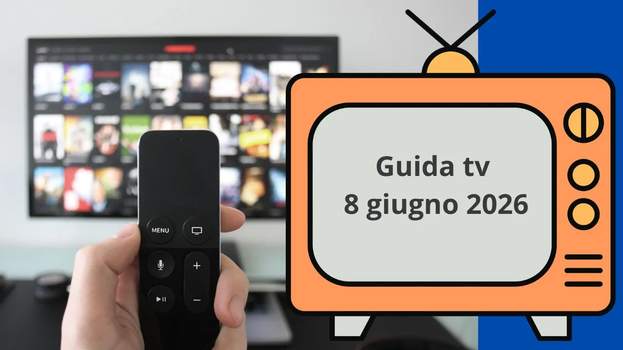 Guida Tv 8 giugno 2026, programmi da non perdere in chiaro e su Sky